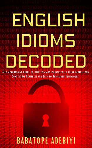 12+ Idioms Decoded For Better Communication